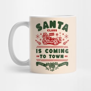 Santa claus is coming Mug